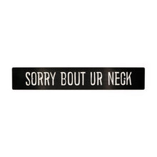 Billetworkz "Sorry Bout Ur Neck" License Plate Delete